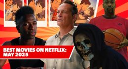 11 Best New Movies on Netflix: May 2025’s Freshest Films to Watch