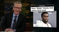 Real Time host Bill Maher slammed Diddy's ex Cassie Ventura amid his ongoing sex-trafficking trial