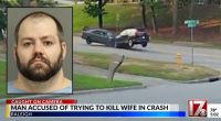 ‘We’re definitely going to the psych ward’: Man intentionally caused head-on car crash in an attempt to kill his wife, police say
